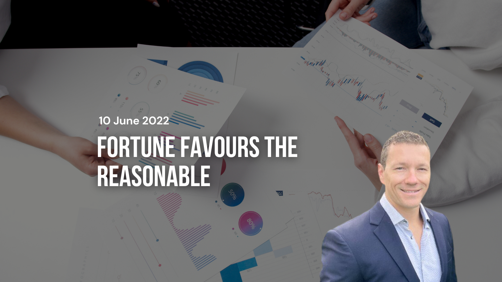 Fortune Favours the Reasonable