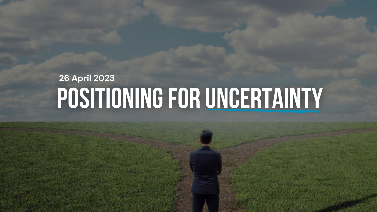 Positioning for uncertainty