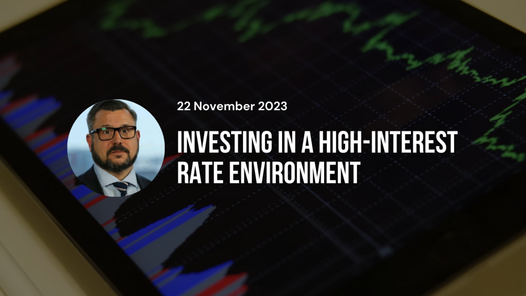 Investing In A High-Interest Rate Environment